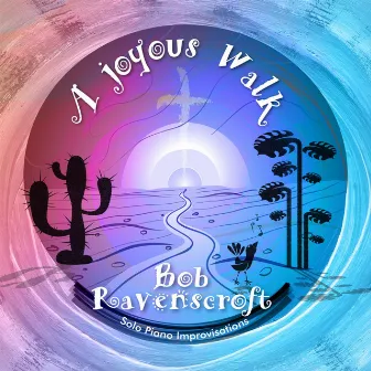 A Joyous Walk by Bob Ravenscroft