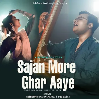 Sajan More Ghar Aaye - Electro Fusion by Dev Basak