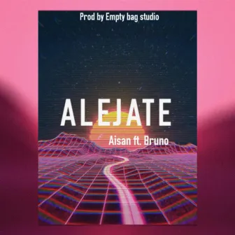 ALEJATE by Aisan