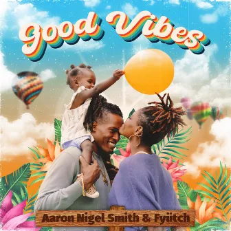 Good Vibes by Aaron Nigel Smith