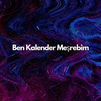 Ben Kalender Meşrebim by Evrim Demirel