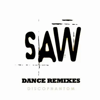 Saw (Hello Zepp Radio Remix) by DiscoPhantom