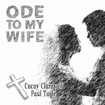 Ode to My Wife by Cocoy Claravall