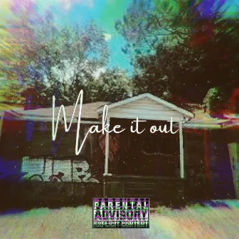 Make It Out by Kid Wonderful