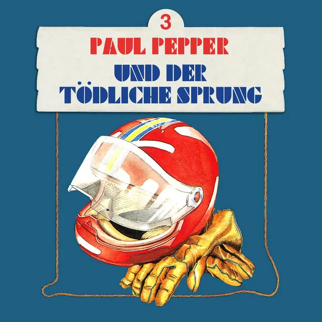 Teil 13 - Folge 3: Paul Pepper und der tödliche Sprung