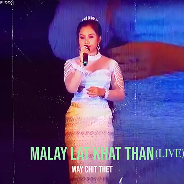 MaLay Lat Khat Than (Live)