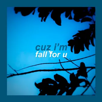 Cuz I'm Fall for U by elytwoo