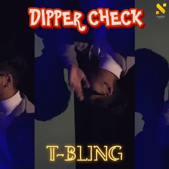 Dipper Check by T Bling