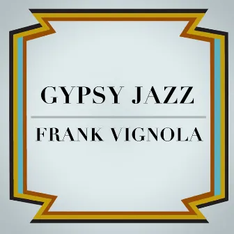 Gypsy Jazz Swing by Frank Vignola