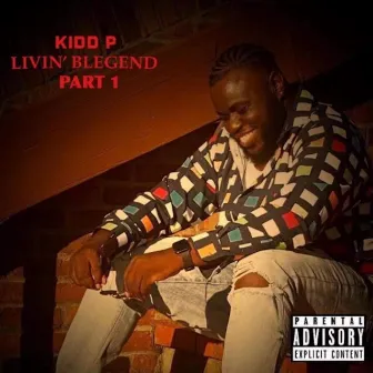 LIVIN' BLEGEND by Kidd P