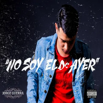 No Soy El De Ayer by Jorge Guerra