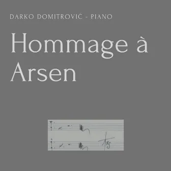 Hommage à Arsen by Darko Domitrovic