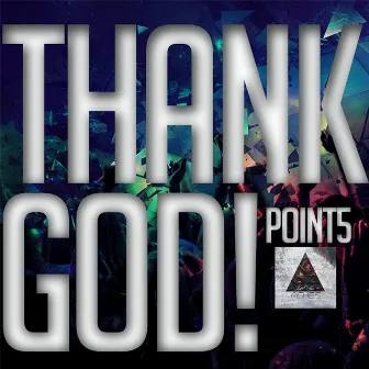 Thank God! by Point5