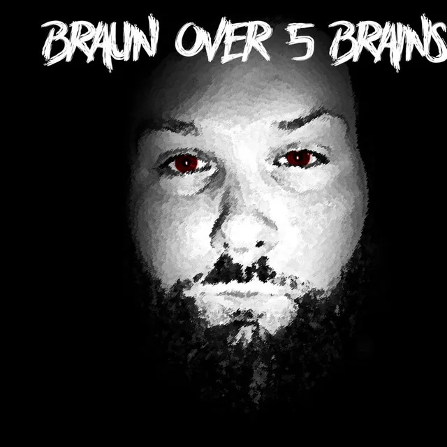 Braun Over 5 Brains