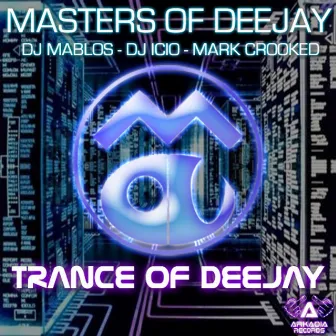 Masters of Deejay: Trance of Dj, Vol. 1 by Dj Mablos