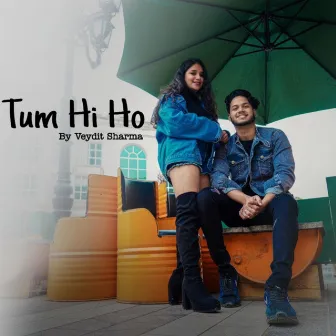 Tum Hi Ho by Veydit Sharma