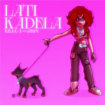 Lati Kadela by Gibin