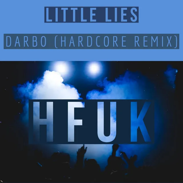 Little Lies - Hardcore Remix