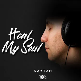 Heal My Soul (Instrumental Version) by Kaytah