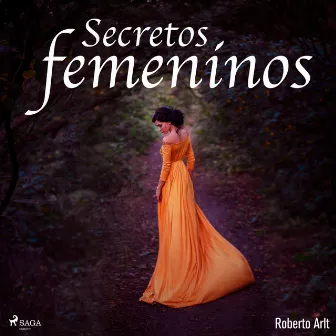 Secretos femeninos by Roberto Arlt