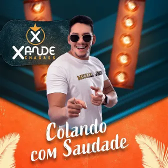 Colando Com Saudade by Xande ChagasS