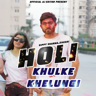 Holi Khulke Khelungi by Gippy Sharma