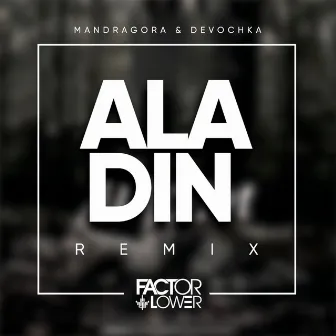 Aladin (Remix) by Factor Lower