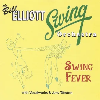 Swing Fever by Bill Elliott Swing Orchestra