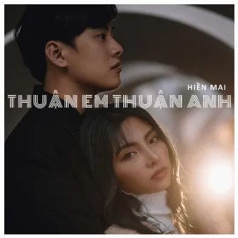 Thuận Em Thuận Anh by Hiền Mai