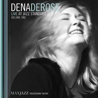 Live at Jazz Standard, Vol. 1 by Dena DeRose