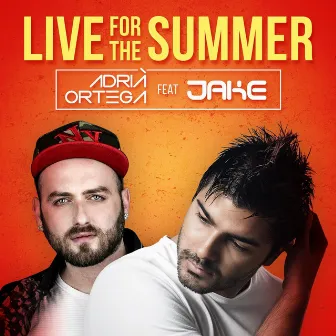 Live for the Summer by Jake