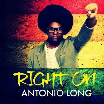 Right On by Antonio Long