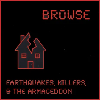 Earthquakes, Killers, & The Armageddon by Browse