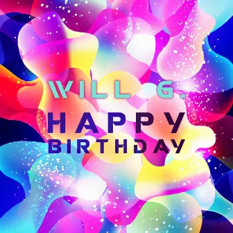 Happy Birthday by Will G.