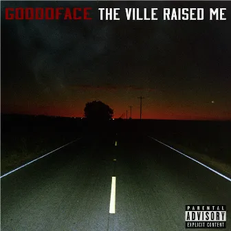 The Ville Raised Me by Gooodface