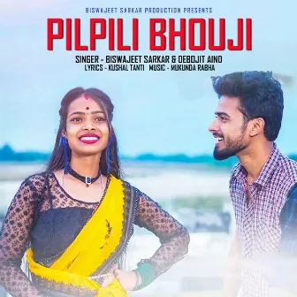 PILPILI BHOUJI by Biswajeet Sarkar