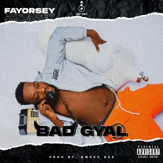 Bad Gyal by Fayorsey