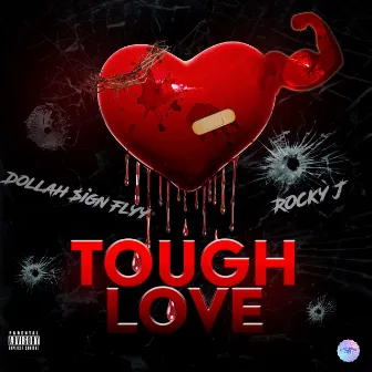 Tough Love by Dollahsign Flyy