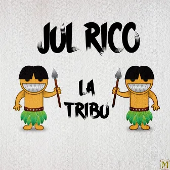 La Tribu by Jul Rico