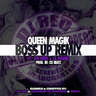 Boss Up Remix - Slowed&Chopped by Queen Magik