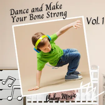 Baby Music: Dance and Make Your Bone Strong Vol. 1 by Baby Shark