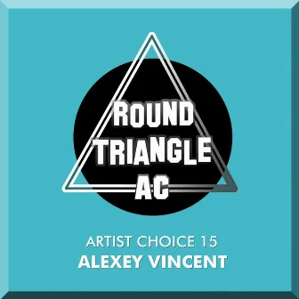 Artist Choice 15. Alexey Vincent by Alexey Vincent