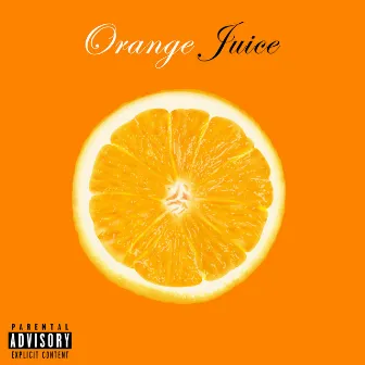 Orange Juice by Aka Ice J