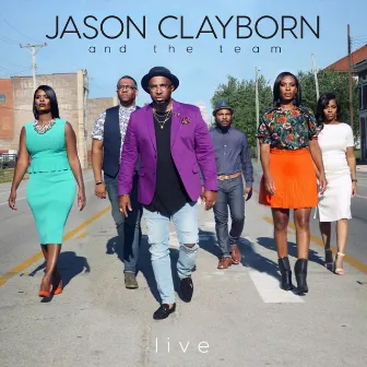 Jason Clayborn and the Team (Live) by Jason Clayborn