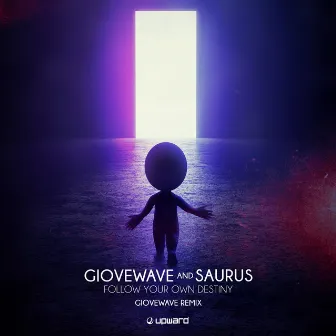 Follow Your Own Destiny (Giovewave Remix) by Saurus