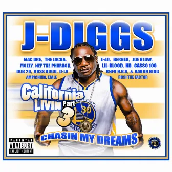 California Livin', Pt. 3: Chasin' My Dreams by J-Diggs