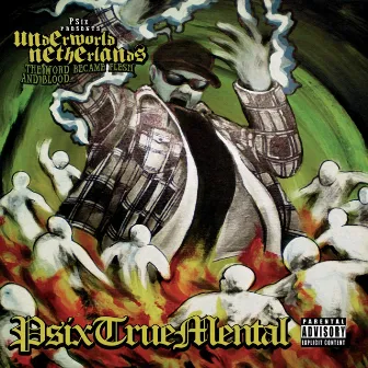 The word became flesh and blood... PsixTrueMental by Psix