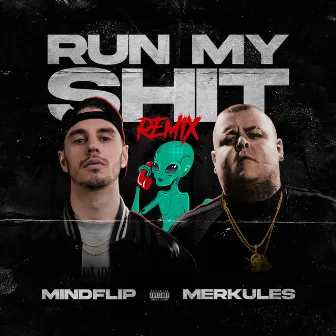 Run My Shit Remix by Mindflip