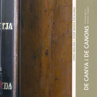 De Canya I de Canons (Música Per a Tenora I Orgue) by Jordi Molina