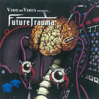 Future Trauma by Viro The Virus